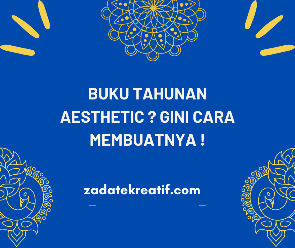 Buku Tahunan Aesthetic Gini Cara Membuatnya !