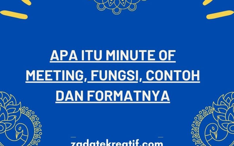 Apa itu Minute of Meeting, Fungsi, Contoh dan Formatnya