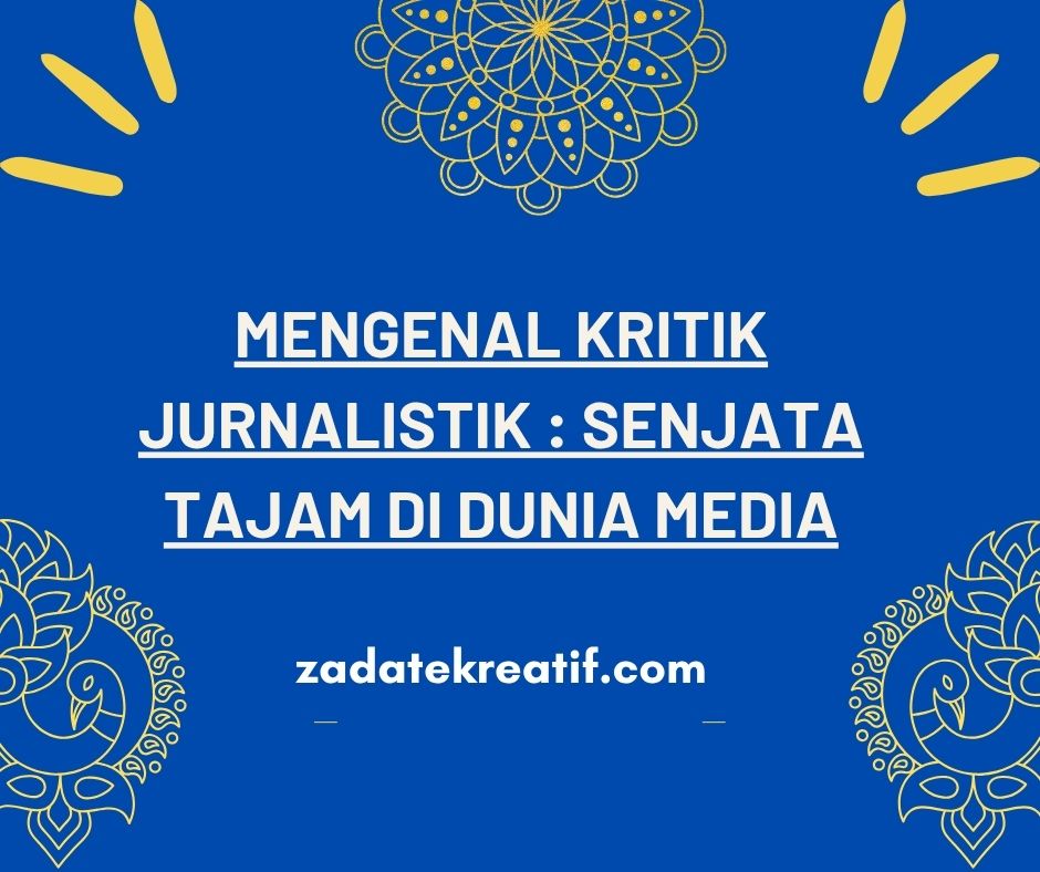 Mengenal Kritik Jurnalistik Senjata Tajam di Dunia Media