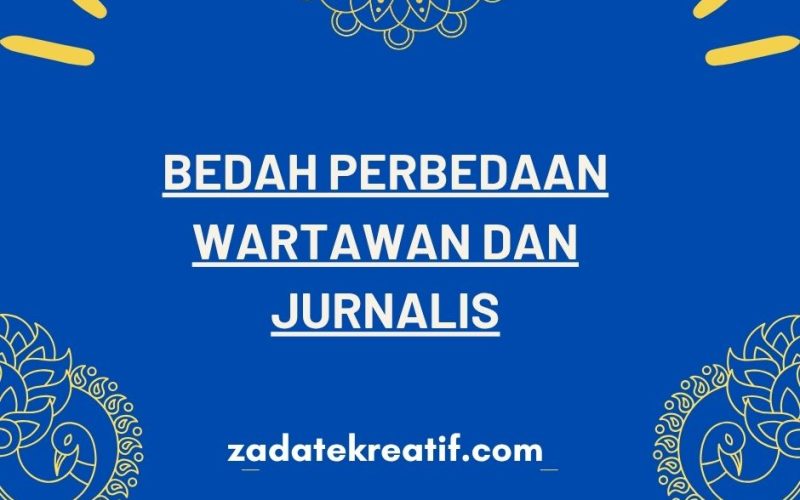 Perbedaan Wartawan dan Jurnalis