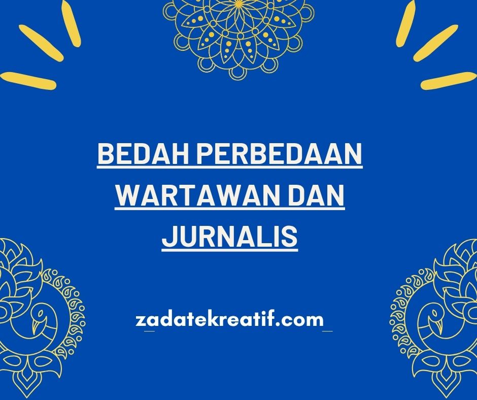 Perbedaan Wartawan dan Jurnalis