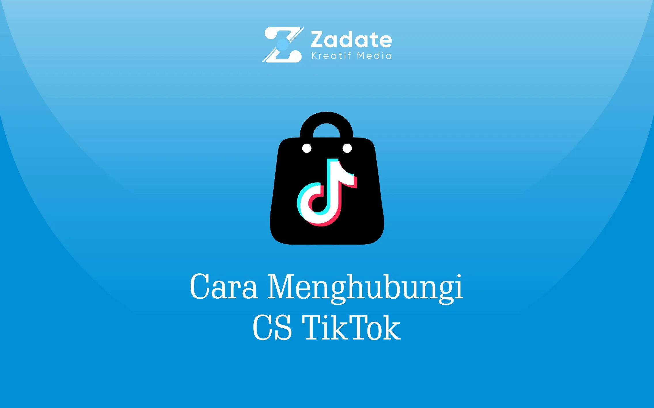 Cara Menghubungi CS TikTok Cara Menghubungi CS TikTok